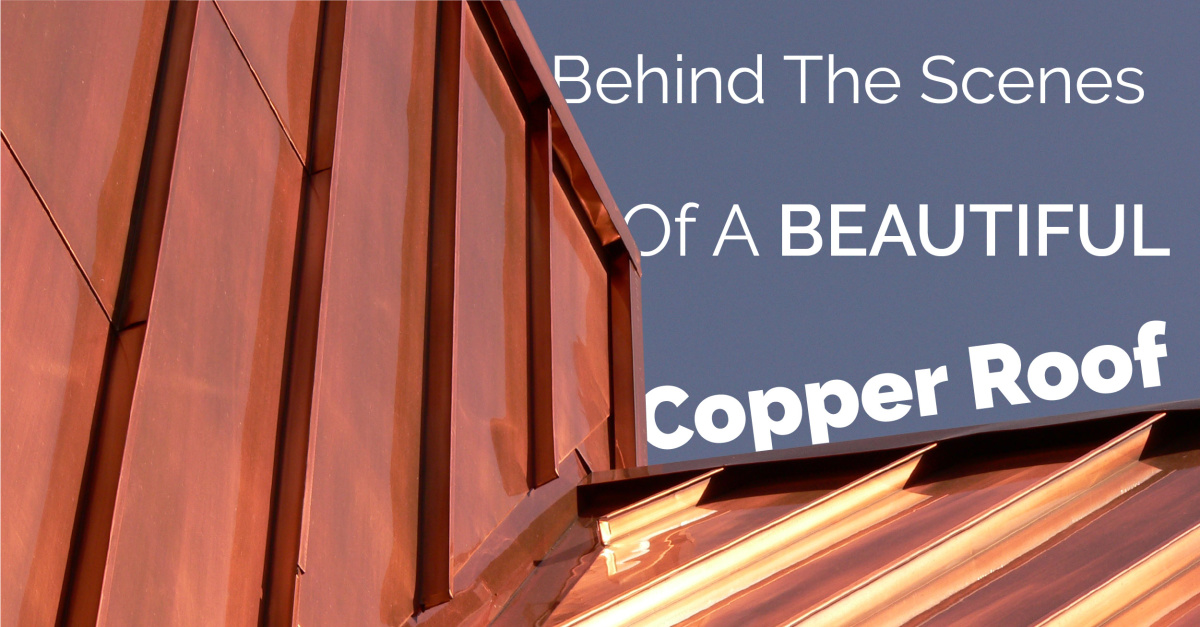 Behind The Scenes Of A Beautiful Copper Roof Replacement