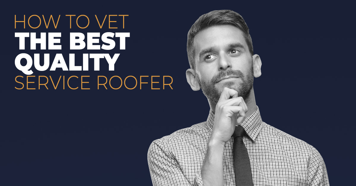How to Vet the Best Quality Service Roofer
