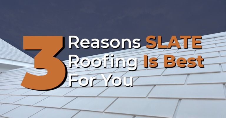 3 Reasons Slate Roofing Is Best For You