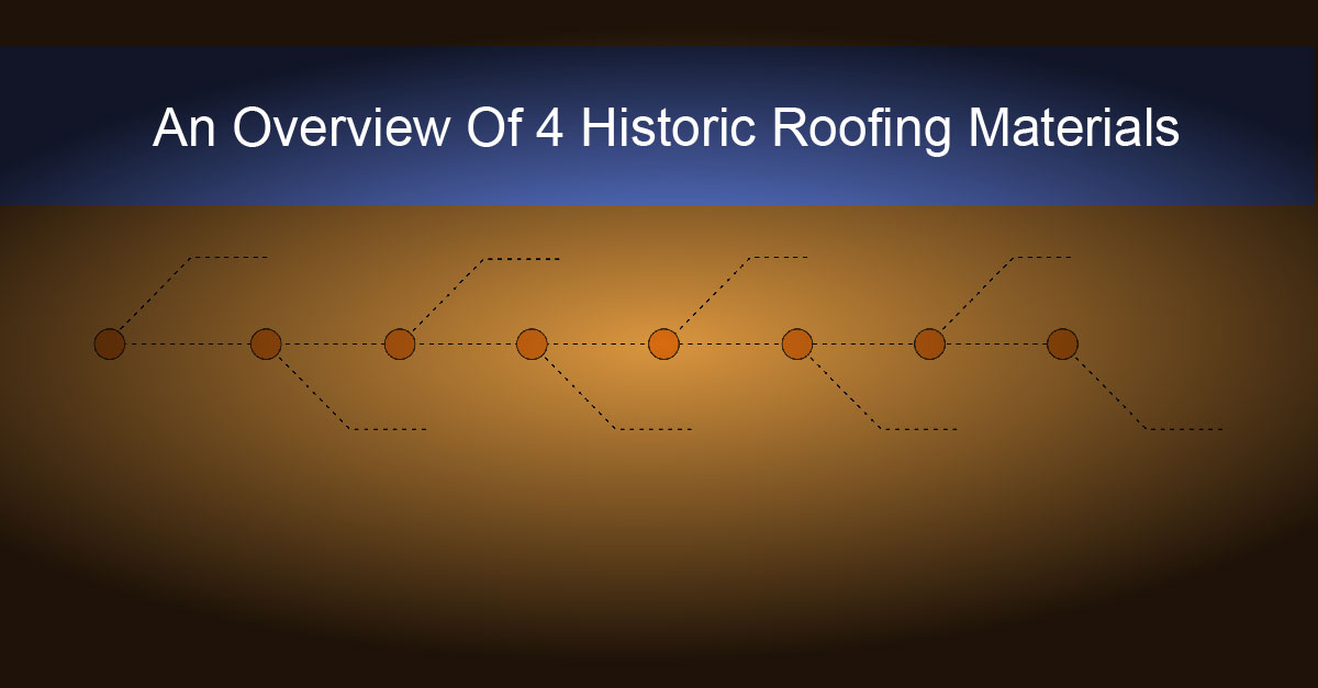 An Overview of 4 Historic Roofing Materials Timeline