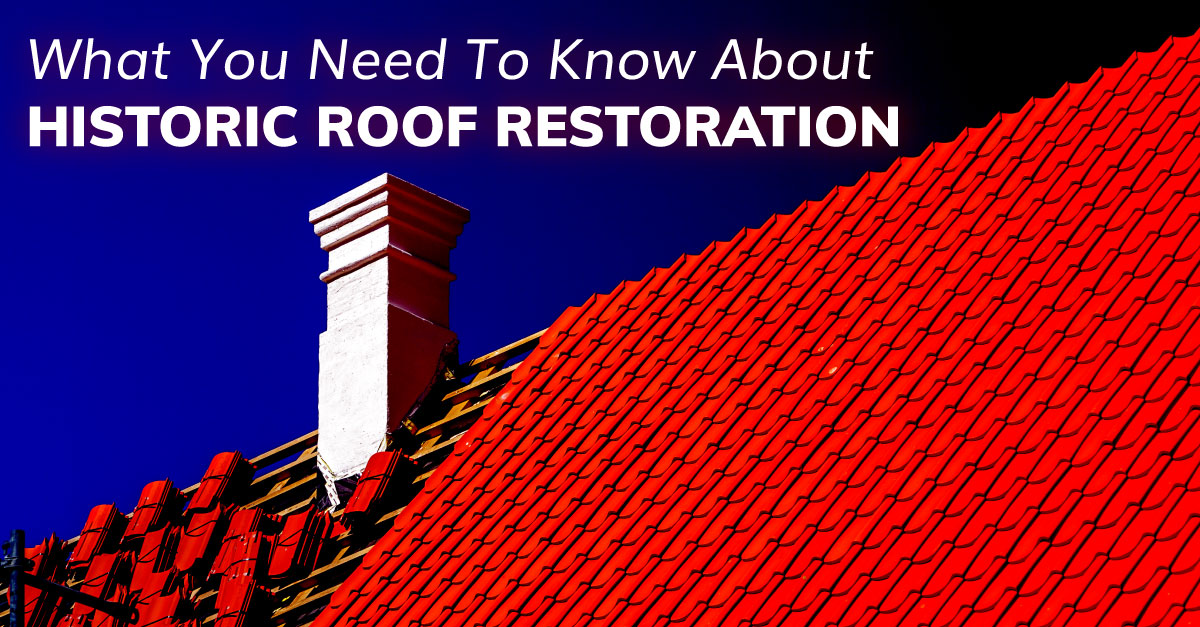 What You Need To Know About Historic Roof Restoration