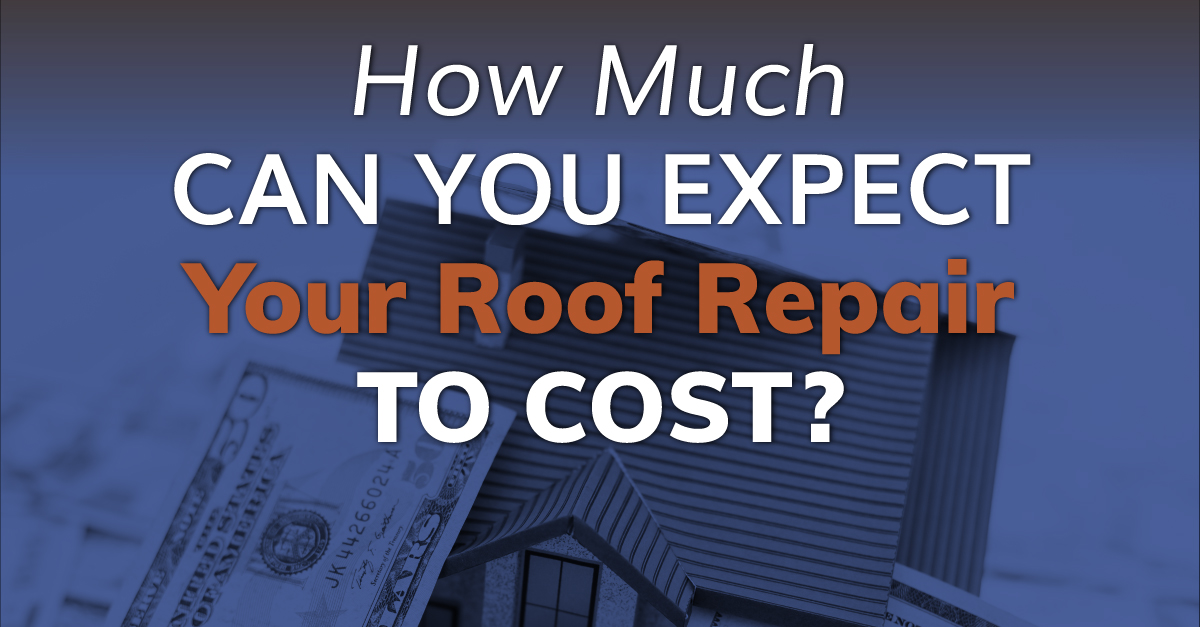 How Much Can You Expect Your Roof Repair To Cost?