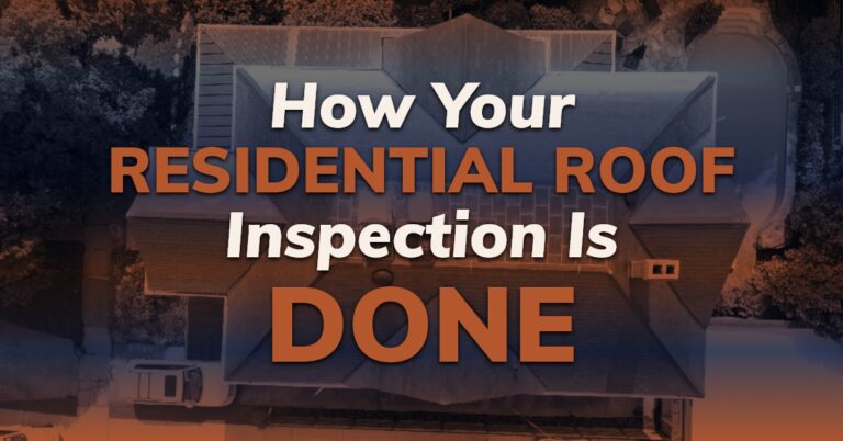 How Your Residential Roof Inspection Is Done