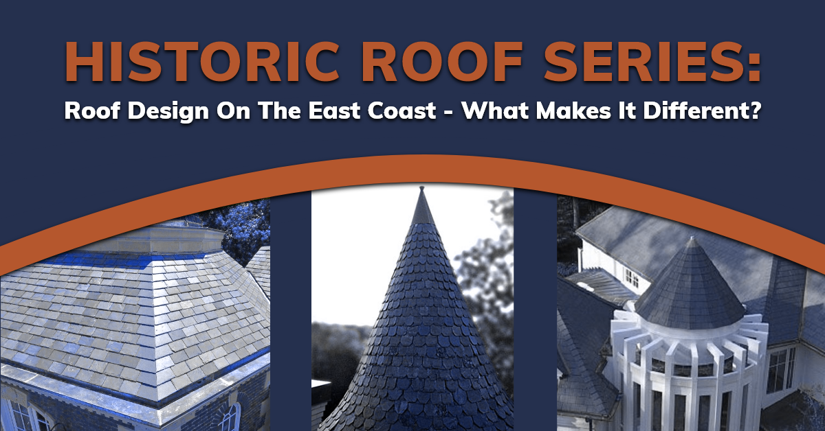 Historic Roof Series: Roof designs on the East Coast - What makes them different?
