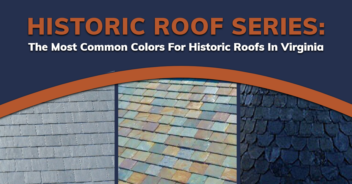 Historic Roof Series: The Most Common Colors For Historic Roofs In Virginia