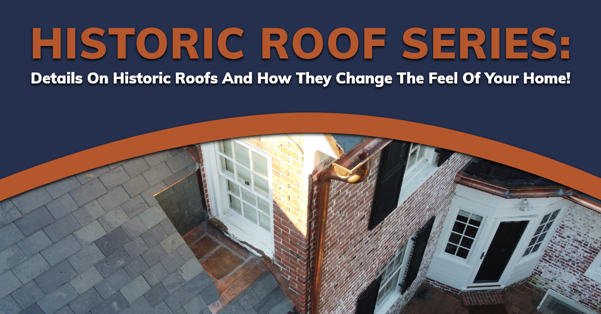 Historic Roof Series: Details On Historic Roofs And How They Change The Feel Of Your Home!