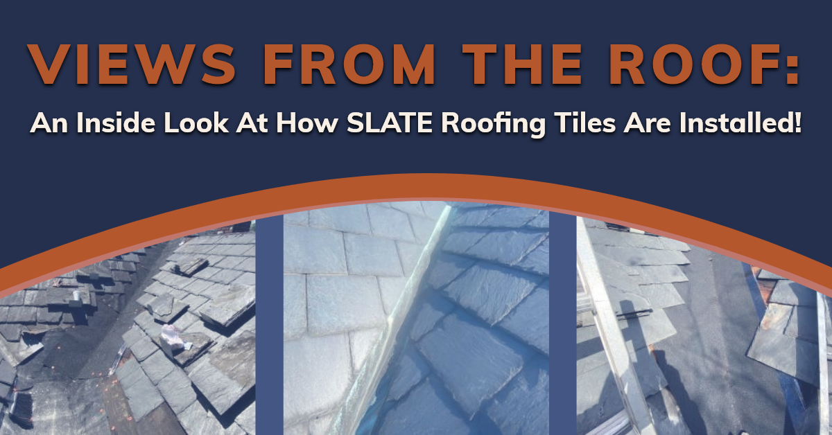 Views From The Roof: An Inside Look At How SLATE Roofing Tiles Are Installed!